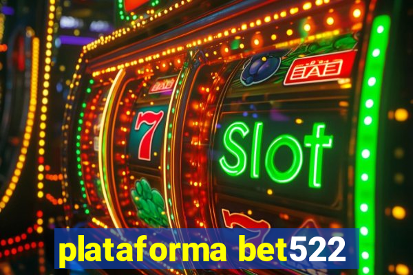 plataforma bet522